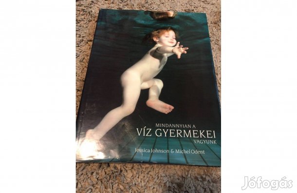 Mindannyian a víz gyermekei vagyunk