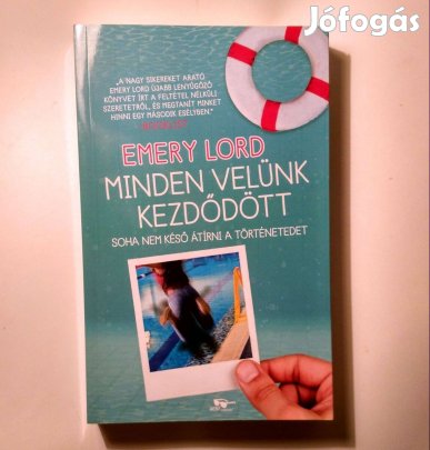Minden Velünk Kezdődött (Emery Lord) 2019 (8kép+tartalom)