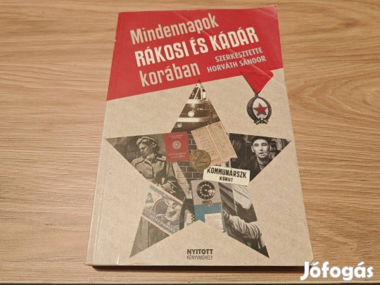Mindennapok Rés ákosi és Kádár korában: Horváth Sándor
