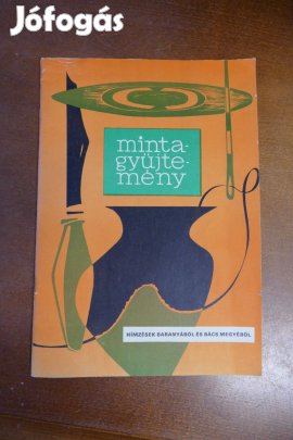 Mintagyűjtemény: Hímzések Baranyából és Bács megyéből