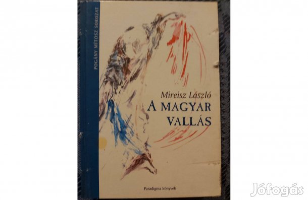 Mireisz László: A magyar vallás. című könyv eladó