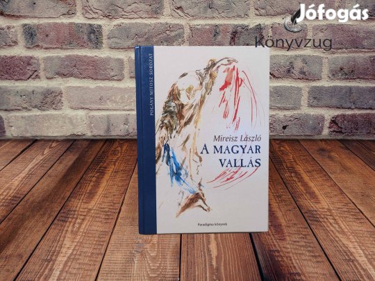Mireisz László - A Magyar Vallás