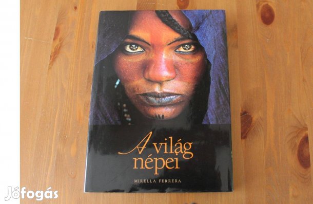 Mirella Ferrera - A világ népei ( nagyméretű képeskönyv )