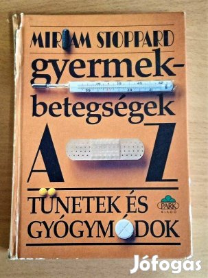 Miriam Stoppard Gyermekbetegségek A-Z-ig