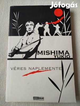 Mishima Yukio - Véres naplemente 