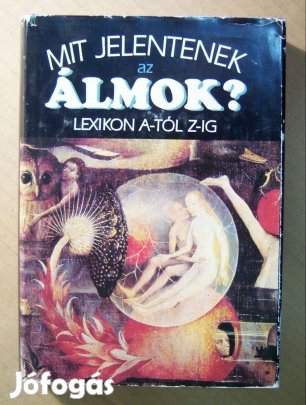 Mit Jelentenek az Álmok? Lexikon A-tól Z-ig (1993) 8kép+tartalom