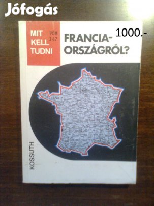 Mit kell tudni Franciaországról?
