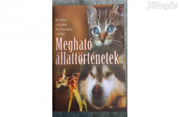 Mmegható állattörténetek - Marty Becker, Jack Canfield, Mark Viktor