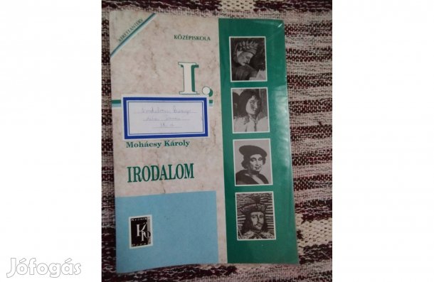 Mohácsy Károly: Irodalom 9. + Irodalmi szöveggyűjtemény 9