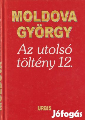 Moldova György: Az utolsó töltény 12