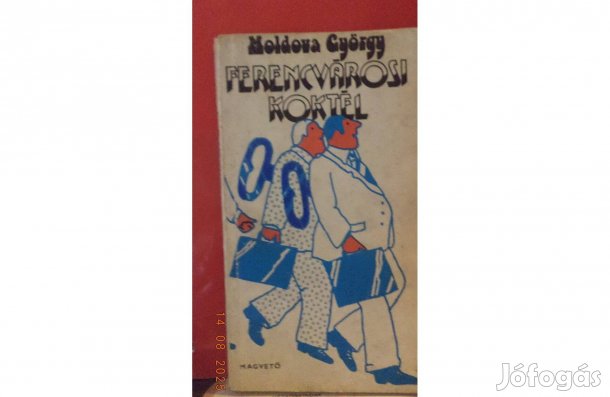 Moldova György: Ferencvárosi koktél