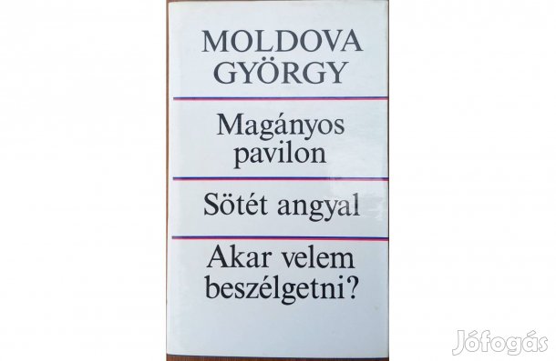 Moldova György: Magányos pavilon/Sötét angyal/Akar velem beszélgetni?