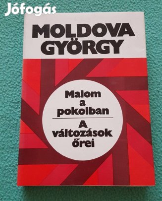 Moldova György: Malom a pokolban/A változások őrei könyv