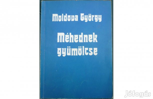 Moldova György: Méhednek gyümölcse