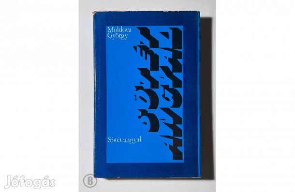 Moldova György: Sötét angyal - - - (Csak személyesen!)