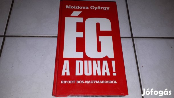 Moldova György - Ég a Duna!