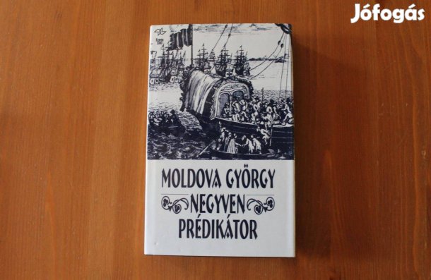 Moldova György - Negyven prédikátor
