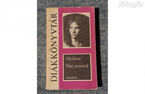Moliére Hat színmű Tartuffe A fösvény Kényeskedők Képzelt beteg C2