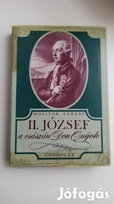 Molitor Ferenc - II. József, a császári Don Quijote