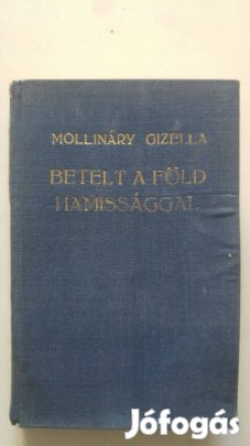 Mollináry Gizella Betelt a Föld hamissággal I. (töredék)