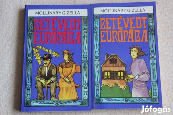 Mollináry Gizella: Betévedt Európába I - II