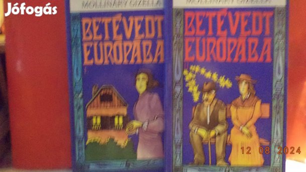 Mollináry Gizella: Betévedt Európába I - II