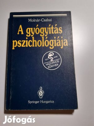 Molnár-Csabai: A gyógyítás pszichológiája