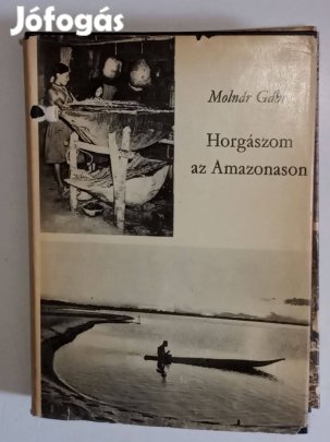 Molnár Gábor Horgászom az Amazonason