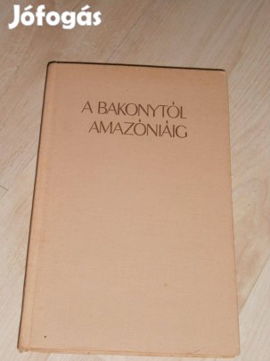 Molnár Gábor: A Bakonytól Amazóniáig (7672)