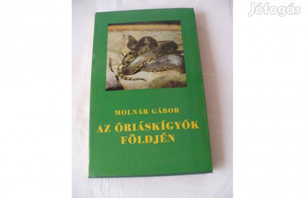 Molnár Gábor: Az óriáskígyók földjén