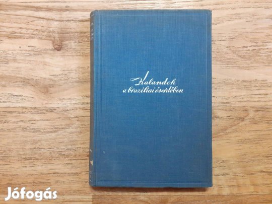 Molnár Gábor: Kalandok a braziliai őserdőben (1940)