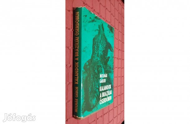 Molnár Gábor | Kalandok a brazíliai őserdőben [1981]