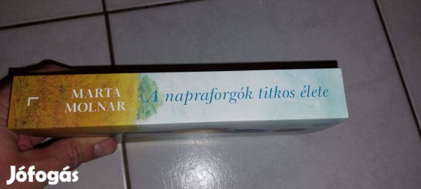 Molnár Márta - A napraforgók titkos élete