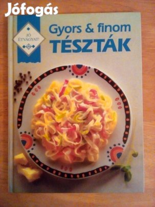 Molnár Zoltán: Gyors és finom tészták