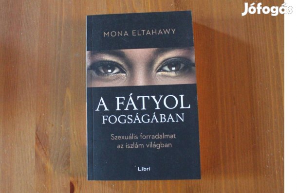 Mona Eltahawy - A fátyol fogságában