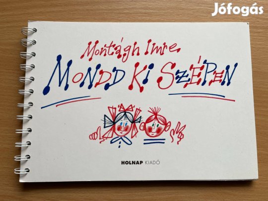 Mondd ki szépen, Montágh Imre