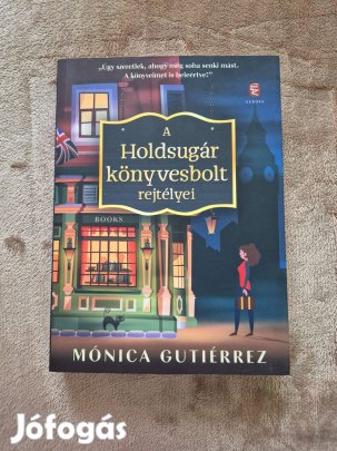 Mónica Gutiérrez - A Holdsugár könyvesbolt rejtélyei