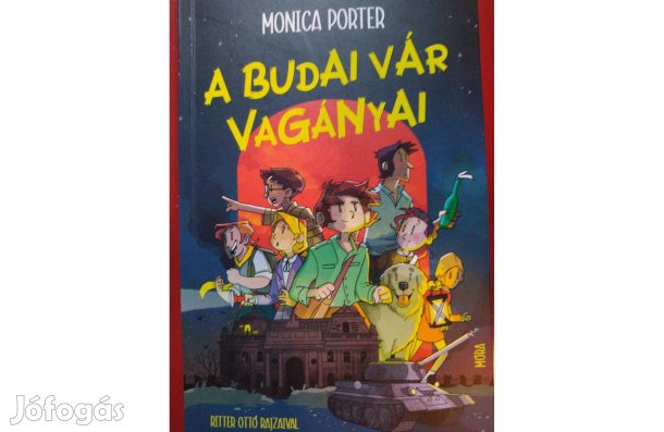 Monica Porter: A budai vár vagányai.1956-os (dedikált) ifjúsági regény