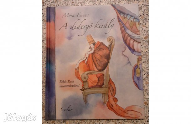 Móra Ferenc: A didergő király (új)