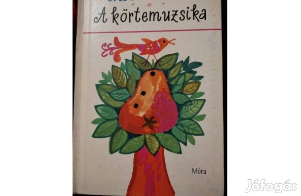 Móra Ferenc: A körtemuzsika 1975