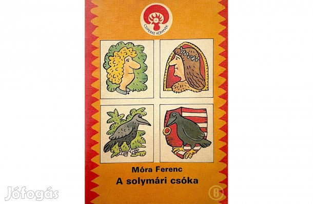 Móra Ferenc: A solymári csóka - - - (Csak személyesen!)
