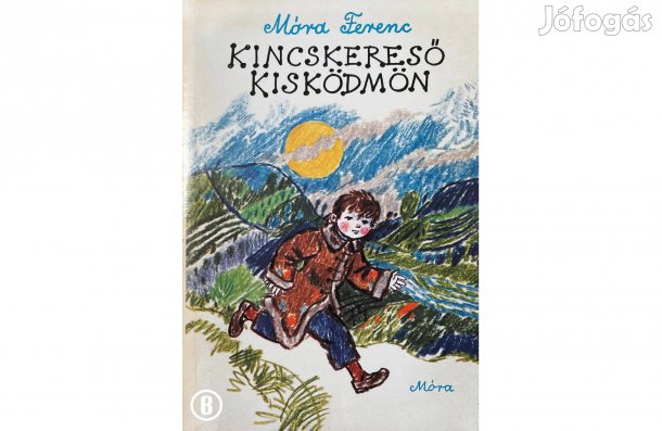 Móra Ferenc: Kincskereső kisködmön - - - (Csak személyesen!)
