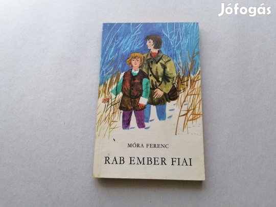 Móra Ferenc: Rab ember fiai c.könyv jó állapotban eladó!