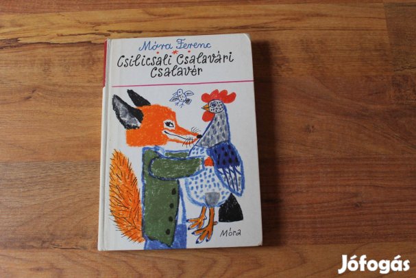 Móra Ferenc - Csilicsali Csalavári Csalavér