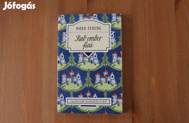 Móra Ferenc - Rab ember fiai