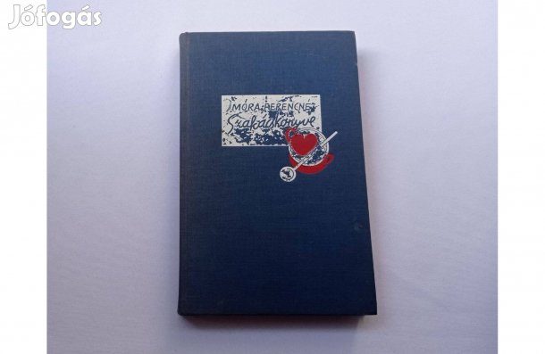 Móra Ferencné Szakácskönyve * Színes és fekete-fehér illusztrációkkal