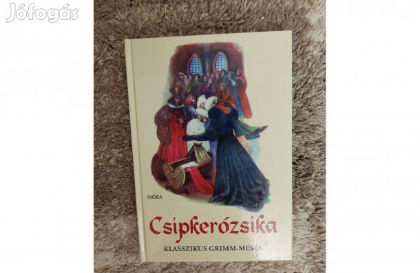Móra kiadó : Csipkerózsika klasszikus Grimm mesék