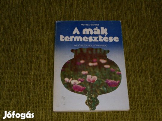 Mórász Sándor: A mák termesztése