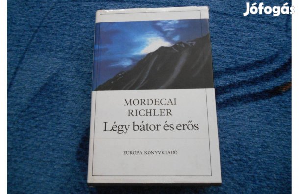 Mordecai Richler:Légy bátor és erős