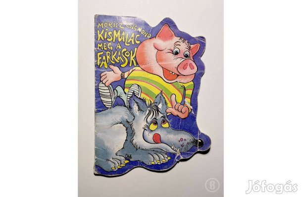 Móricz Zsigmond: Kismalac meg a farkasok - - - (Csak személyesen!)